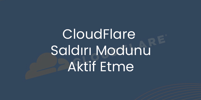cloudflare-saldiri-modu-aktif-etme